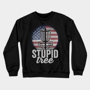 Stupid Tree Funny Disc Golf Player Saying USA Crewneck Sweatshirt